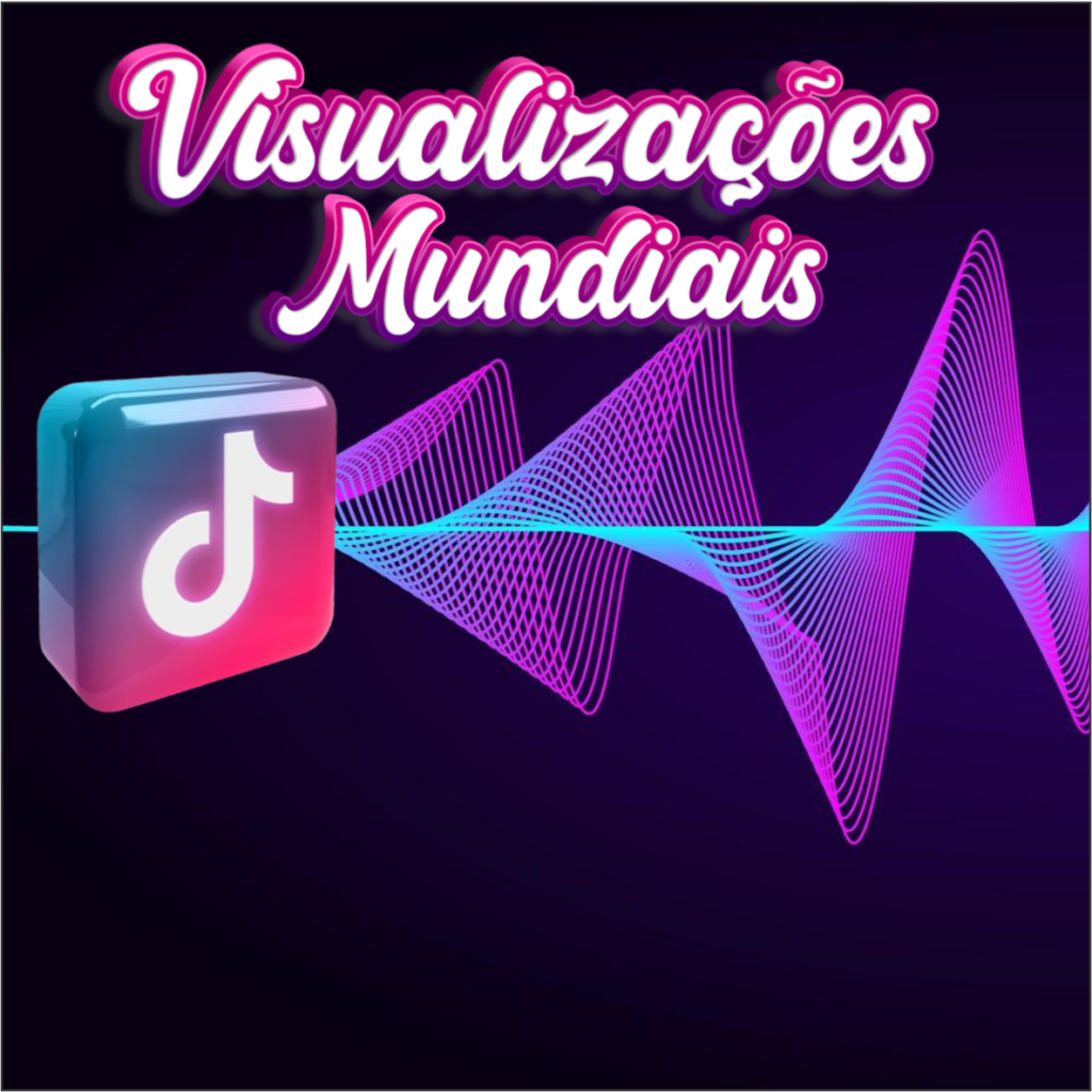 Visualizações Tik Tok Mundiais – socialmania.com.br